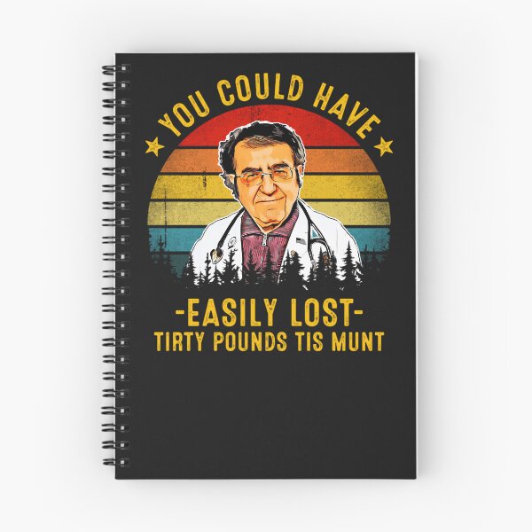 Item preview, You Could Have Easily Lost Tirty Pounds Tis Munt Funny Dr Now designed and sold by TDess.