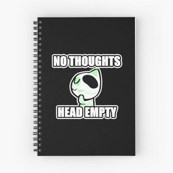 Item preview, No Thoughts Head Empty designed and sold by KGdesing.