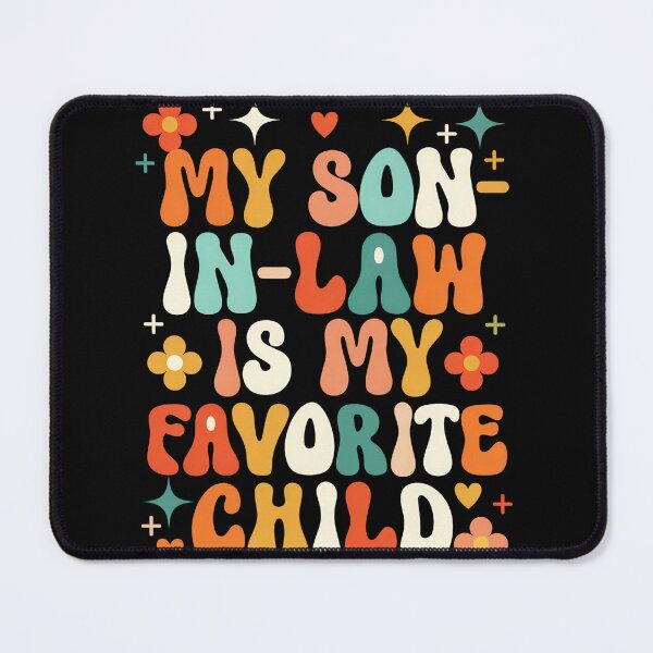 Item preview, My Son In Law Is My Favorite Child Family Humor Design designed and sold by vikingstshirts.