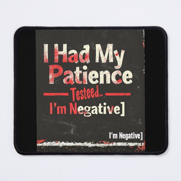 Item preview, I Had My Patience Tested I'm Negative designed and sold by NeonKinPrints.
