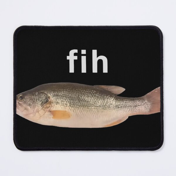 Item preview,  Fih Fish Meme designed and sold by ashopdz.