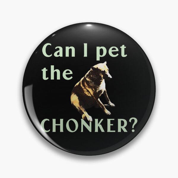 Item preview, Can I Pet the Chonker? designed and sold by R-A Designs.