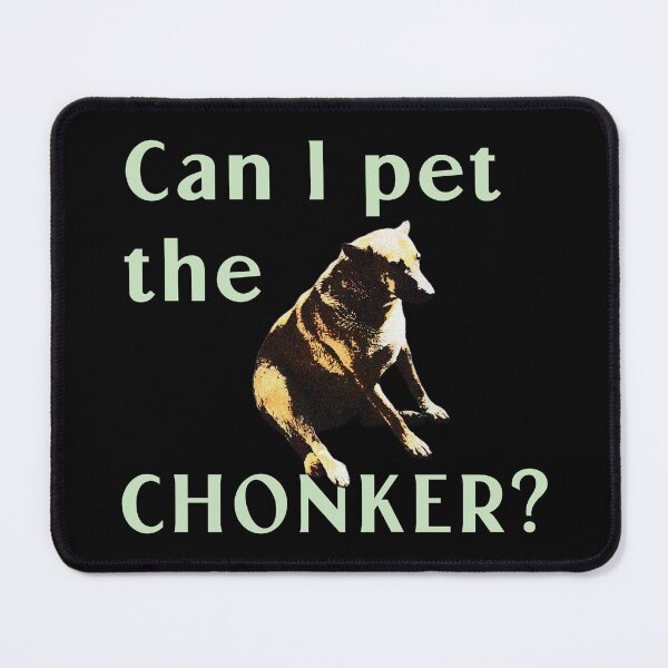 Item preview, Can I Pet the Chonker? designed and sold by R-A Designs.