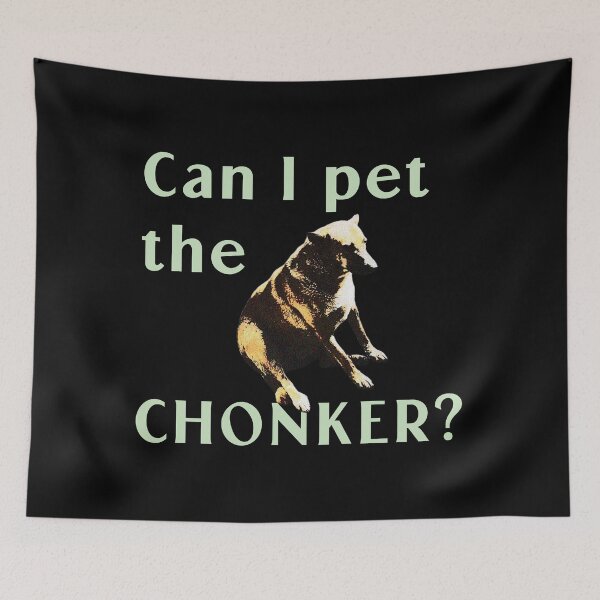 Item preview, Can I Pet the Chonker? designed and sold by R-A Designs.