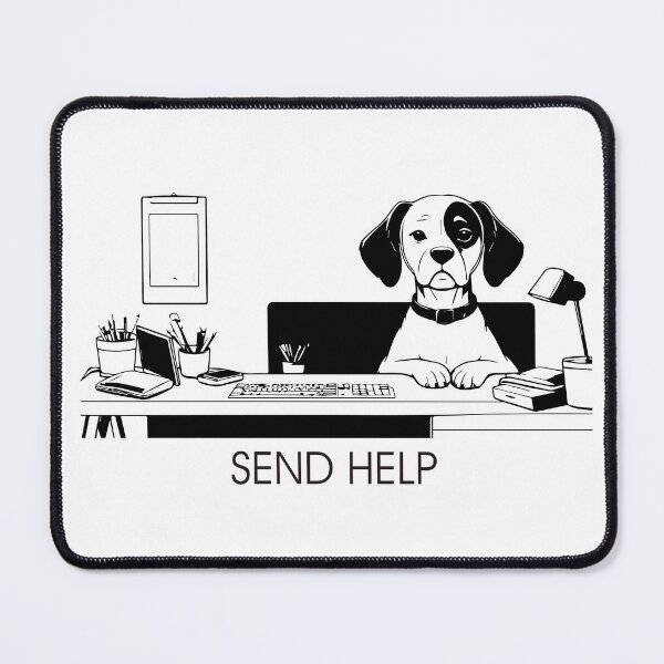 Item preview, Send Help Dog - Office Life Mood designed and sold by AIRATH.