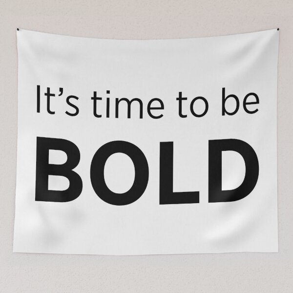 Item preview, "It is time to be bold" message designed and sold by pavledesigns.