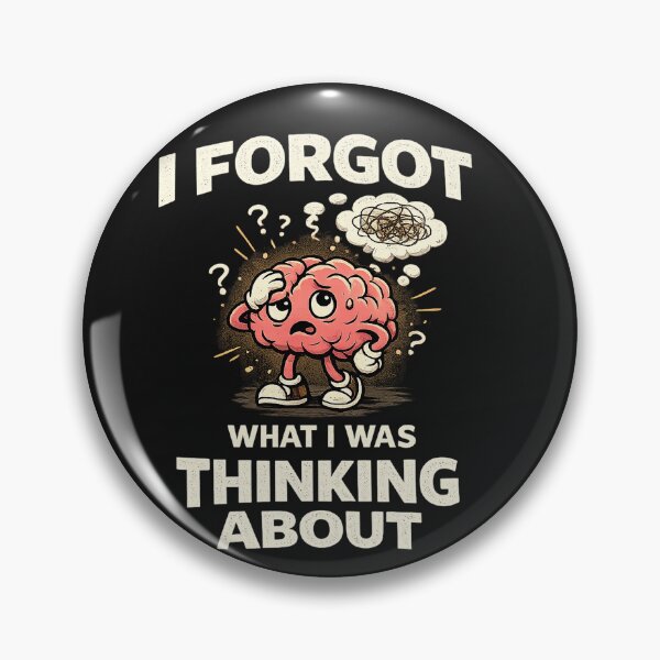 Item preview, I Forgot What I Was Thinking About designed and sold by STUDIO2026.