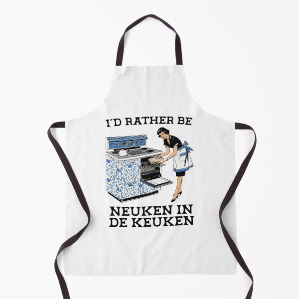 Item preview, I’d Rather Be Neuken In De Keuken designed and sold by SheriPeroni.