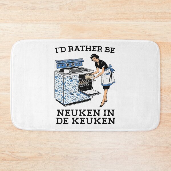Item preview, I’d Rather Be Neuken In De Keuken designed and sold by SheriPeroni.