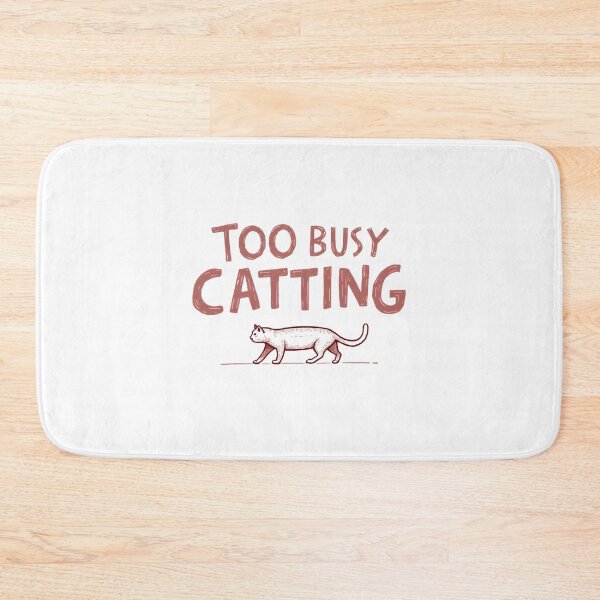 Item preview, Too Busy Catting Funny Cat Lover Design designed and sold by FeelFreeStore.