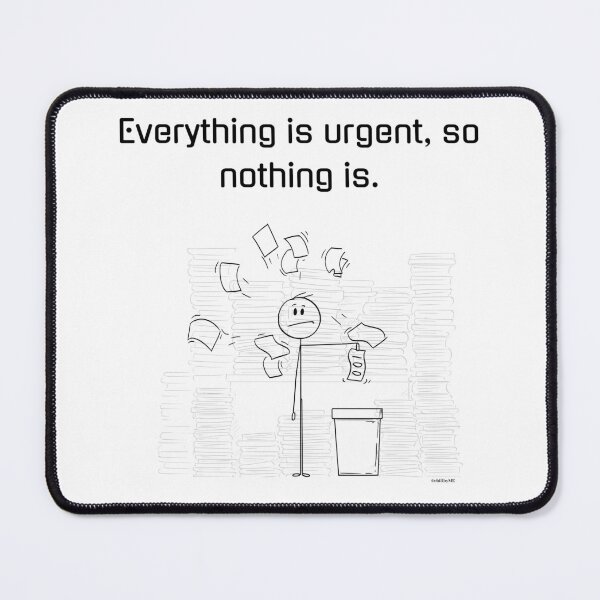 Item preview, Everything Is Urgent So Nothing Is – Office Burnout Humor designed and sold by chillbyME.