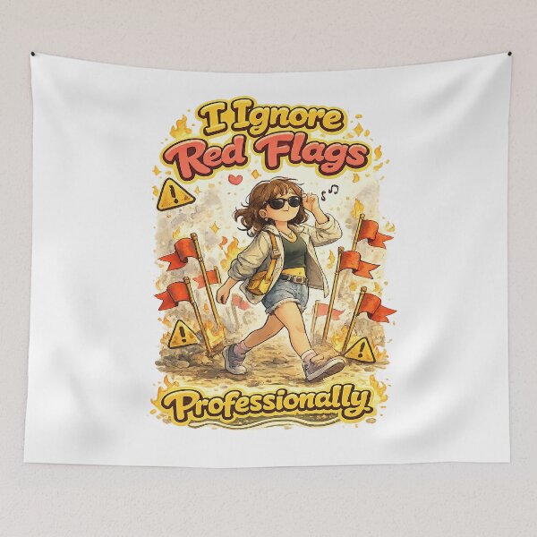 Item preview, I Ignore Red Flags Professionally – Funny Dating Humor Illustration designed and sold by StrayaDesign.