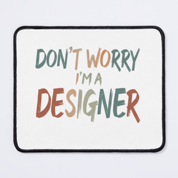 Item preview, Don’t Worry I’m a Designer – Funny Graphic Designer Quote | Creative Humor Shirt designed and sold by YK SHOP.
