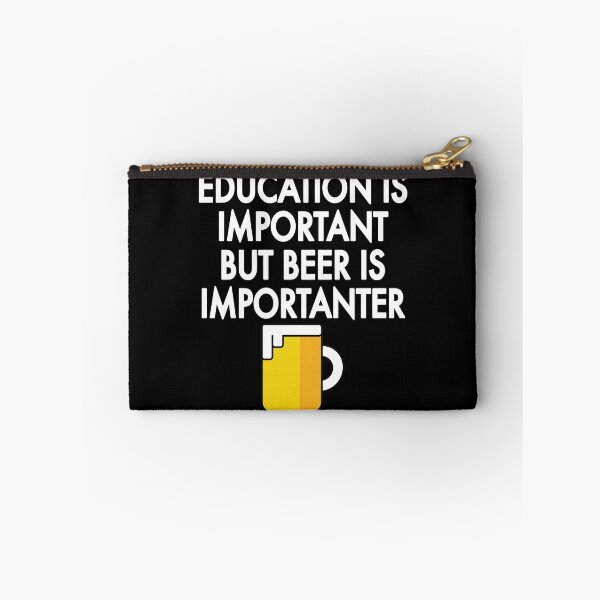 Item preview, Education is important but Beer is Importanter. designed and sold by VacationTees.