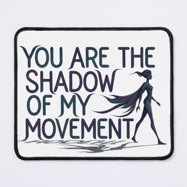 Item preview, You Are The Shadow Of My Movement – Poetic Quote T-Shirt designed and sold by Imaginarium of Chaos falcon88 .