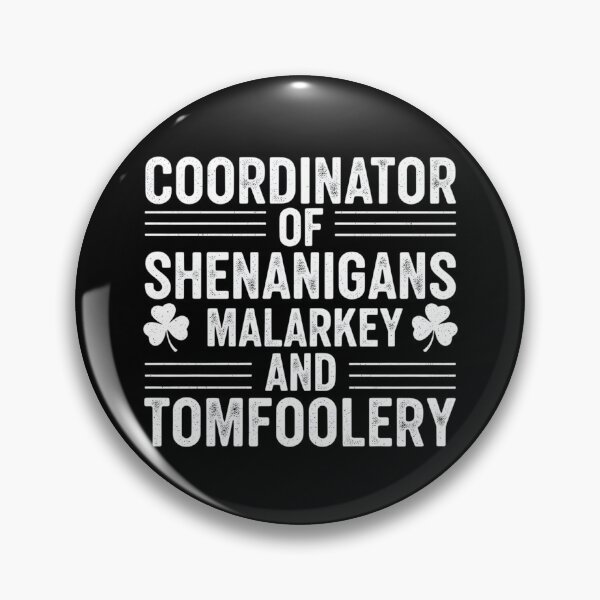 Item preview, Shenanigans Coordinator of Shenanigans Malarkey & Tomfoolery designed and sold by OlakunleOloroz.