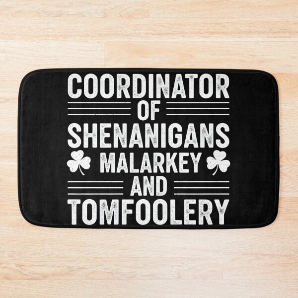 Item preview, Shenanigans Coordinator of Shenanigans Malarkey & Tomfoolery designed and sold by OlakunleOloroz.
