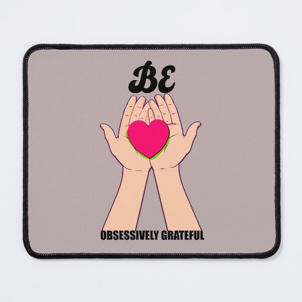Item preview, Be Obsessively Grateful designed and sold by manojbalan1968.