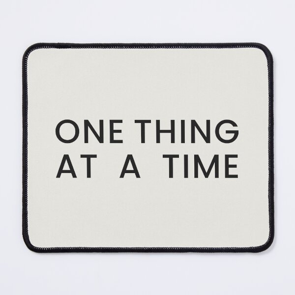 Item preview, One Thing at a Time – Calm Minimal Quote Design designed and sold by PixelPlush.