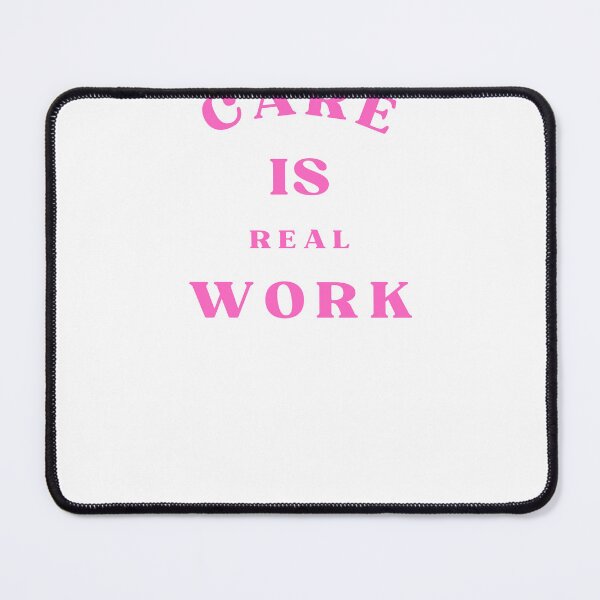 Item preview, Care Is Real Work Quote designed and sold by Bongsheila.