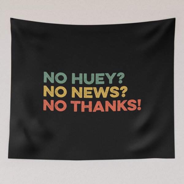 Item preview, No Huey No News No Thanks Quote Saying Sarcastic designed and sold by Ellen2210.