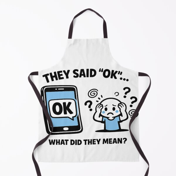 Item preview, They Said OK What Did They Mean – Funny Overthinking Meme Shirt designed and sold by TTStudio.