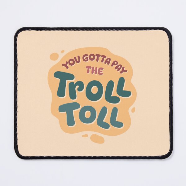 Item preview, You gotta pay the troll toll to get in designed and sold by MamSelle.