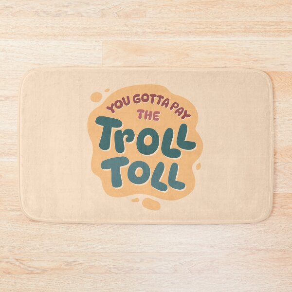 Item preview, You gotta pay the troll toll to get in designed and sold by MamSelle.