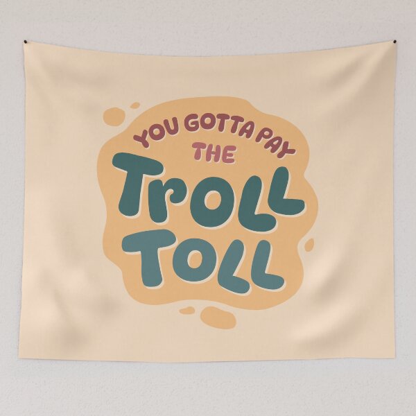 Item preview, You gotta pay the troll toll to get in designed and sold by MamSelle.