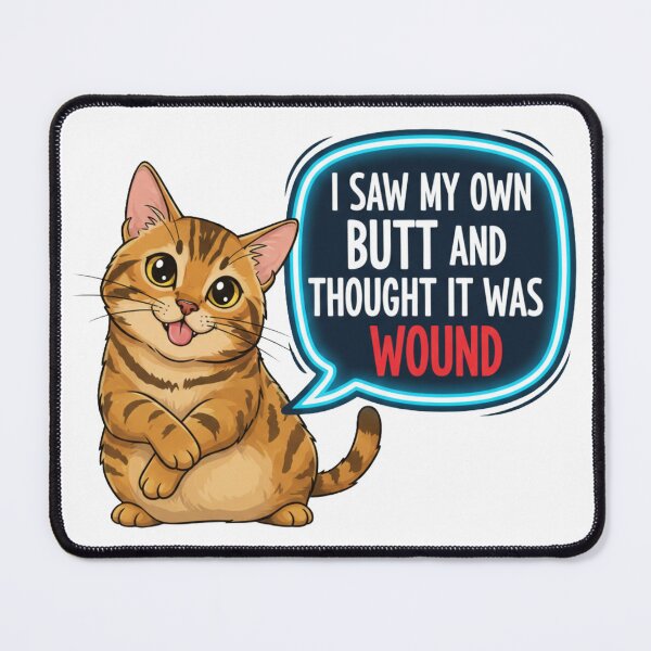 Item preview, Funny Confused Cat - I Saw My Own Butt Quote Art designed and sold by RS-Globalist-.