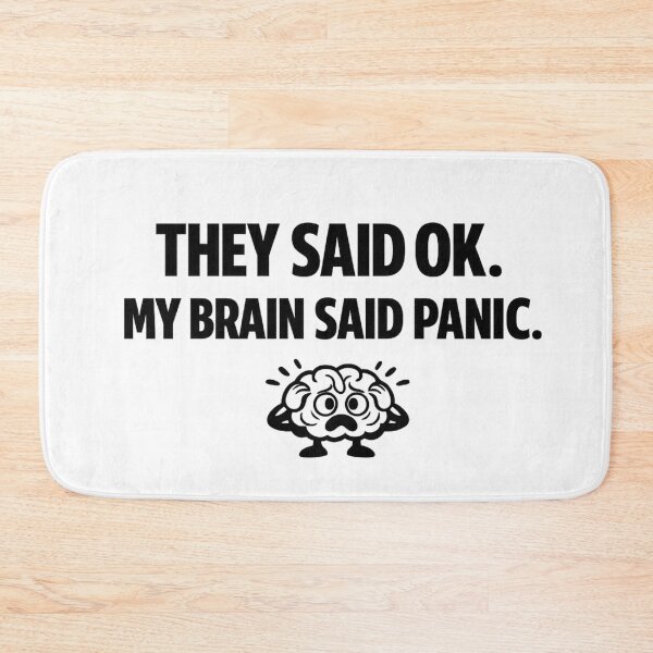 Item preview, They Said OK My Brain Said Panic – Funny Anxiety Meme Design designed and sold by TTStudio.