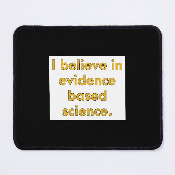 Item preview, I Believe In Evidence Based Science designed and sold by hdukiyxgb46.