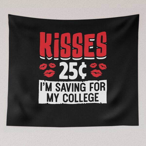 Item preview, Kisses I'm Saving For My College Gift designed and sold by Barnissim.
