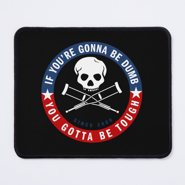 Item preview, Jackass Forever If You'Re Gonna Be Dumb Be Tough Logo designed and sold by mohamed-Esa.