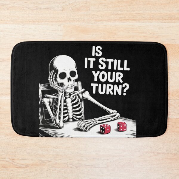 Item preview, Is it still your turn skeleton waiting funny quote designed and sold by EmsiPrintVault.