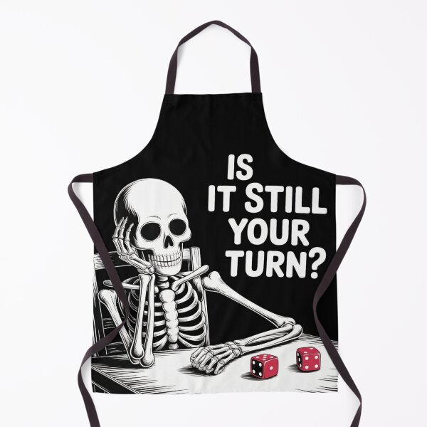 Item preview, Is it still your turn skeleton waiting funny quote designed and sold by EmsiPrintVault.