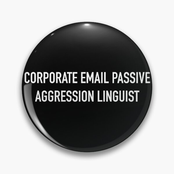 Item preview, CORPORATE EMAIL PASSIVE AGGRESSION LINGUIST designed and sold by SUBSPECIALTY.