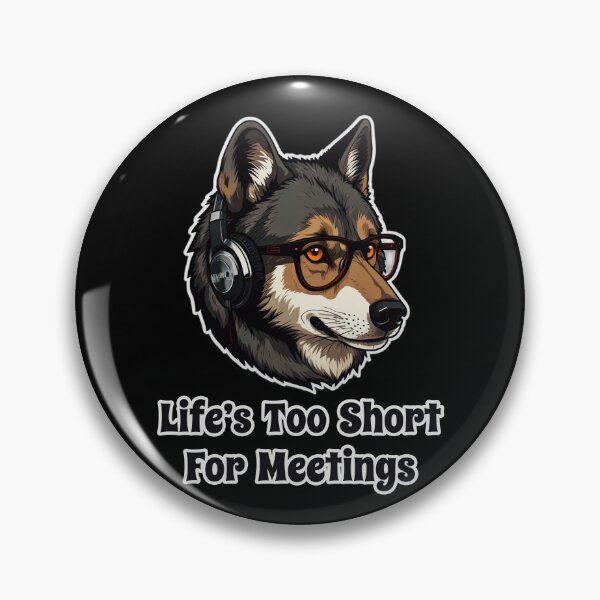 Item preview, Tech Support Wolf with Glasses - Life is Too Short for Meetings designed and sold by Ridiculam Toga.