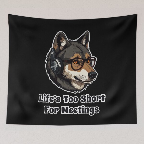 Item preview, Tech Support Wolf with Glasses - Life is Too Short for Meetings designed and sold by Ridiculam Toga.