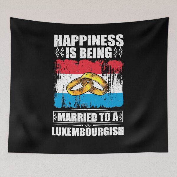 Item preview, Happiness Is Being Married To A Luxembourgish   designed and sold by GabbyKash.