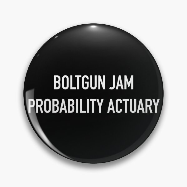 Item preview, BOLTGUN JAM PROBABILITY ACTUARY designed and sold by SUBSPECIALTY.