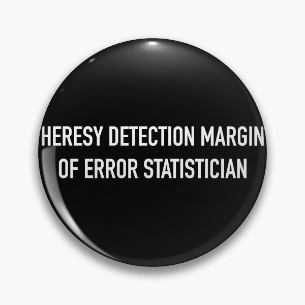 Item preview, HERESY DETECTION MARGIN OF ERROR STATISTICIAN designed and sold by SUBSPECIALTY.