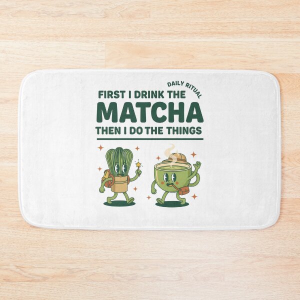 Item preview, First I Drink The Matcha Then I Do The Things designed and sold by LuminOrb.