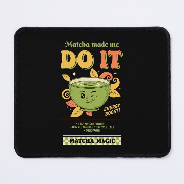 Item preview, Matcha Made Me Do It Matcha Magic Green Tea Vibes designed and sold by LuminOrb.