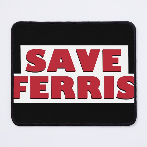 Item preview,  Save Ferris designed and sold by despair444.