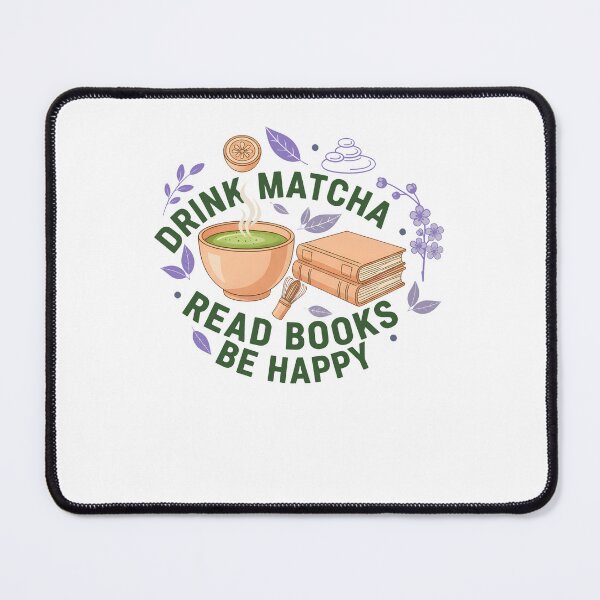 Item preview, Drink Matcha Read Books Be Happy Matcha Lover designed and sold by LuminOrb.