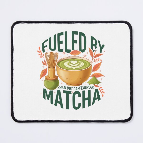 Item preview, Fueled By Matcha Calm But Caffeinated Matcha Tea designed and sold by LuminOrb.