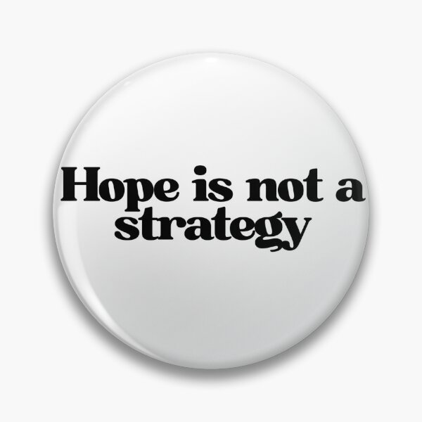 Item preview, Hope is not a strategy designed and sold by luizarusu.