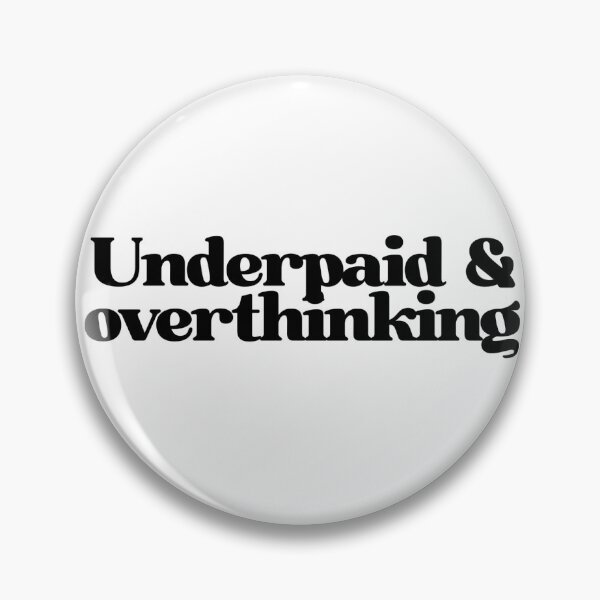 Item preview, underpaid & overthinking designed and sold by luizarusu.