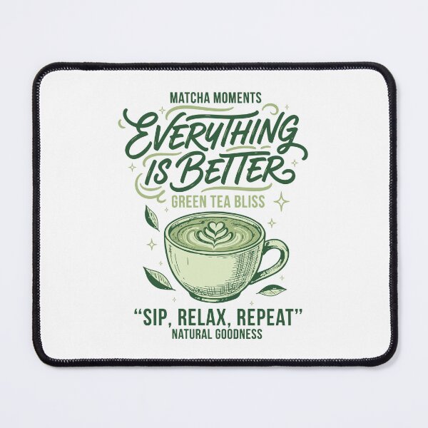 Item preview, Matcha Moments Everything Is Better Green Tea designed and sold by LuminOrb.